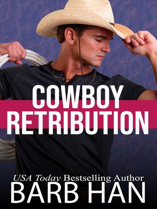 Title details for Cowboy Retribution by Barb Han - Available